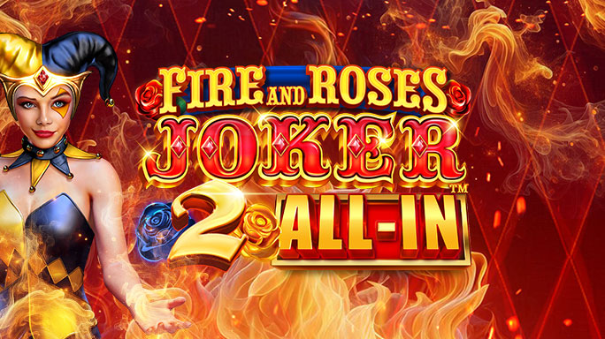 Fire and Roses Joker 2 All-In