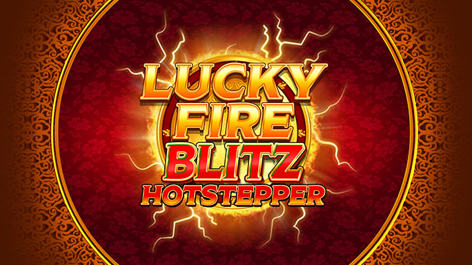 Lucky Fire Blitz Hotstepper